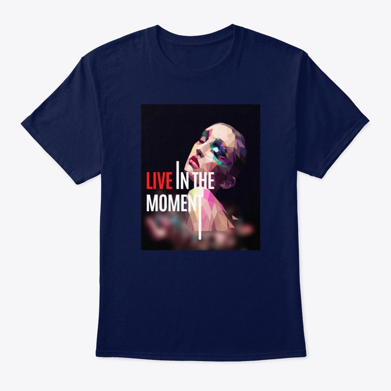 Live in the moment Fashion Design