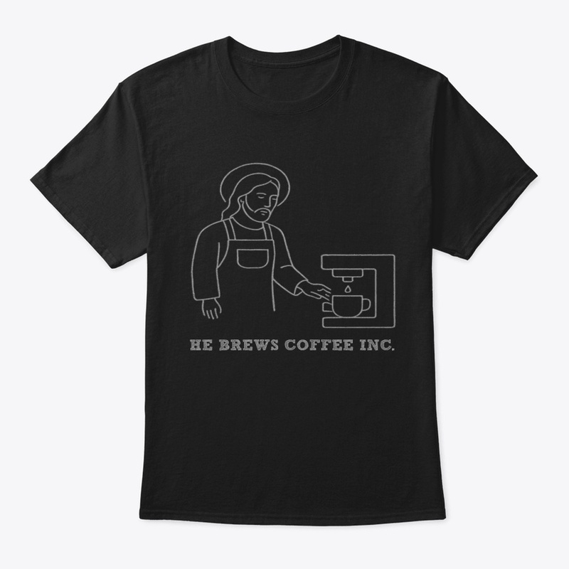 He Brews Coffee Inc. Jesus Making Brew
