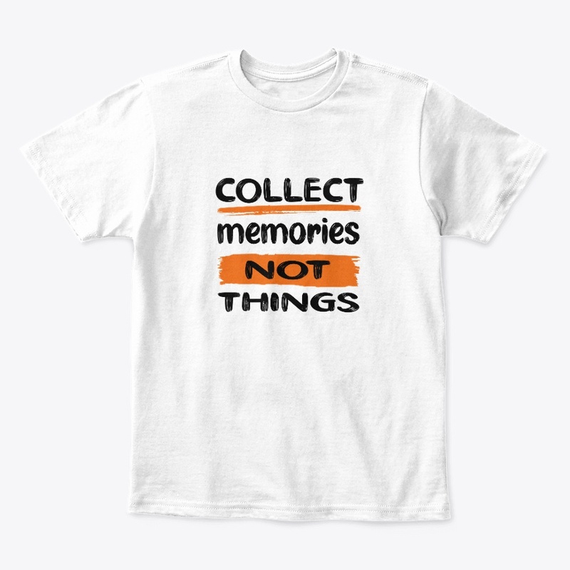 Collect Memories, Not Things - DARK 