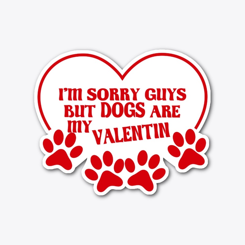 I'm sorry guys but DOGS are my Valentin