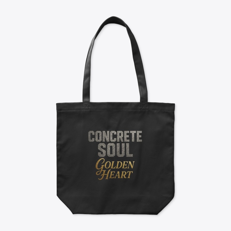 Concrete soul,golden heart 