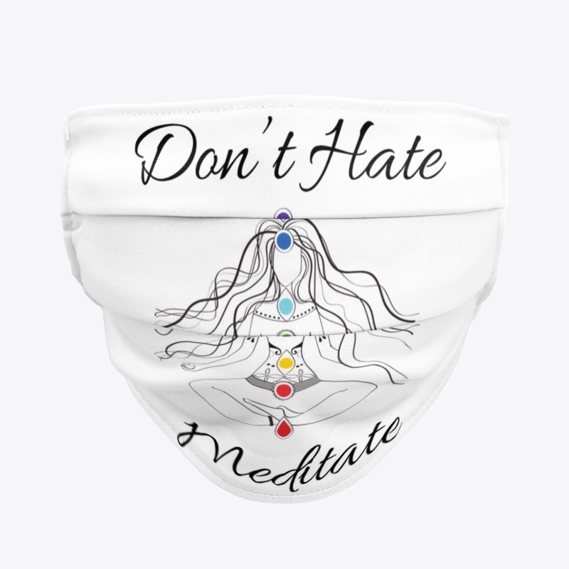 Don’t Hate Meditate