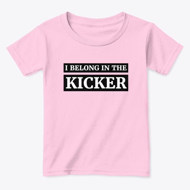 I Belong In The Kicker