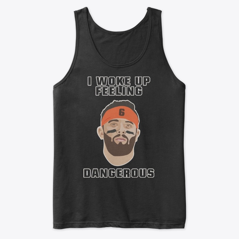 Woke Up Feeling Dangerous Shirt