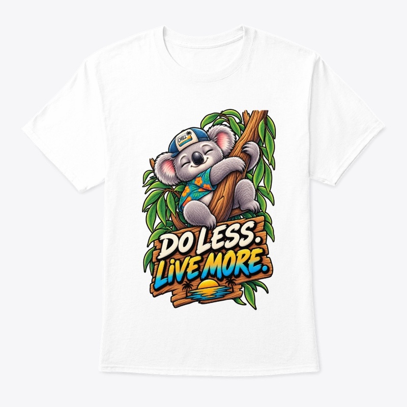 Do Less Live More Koala T-Shirt Design 