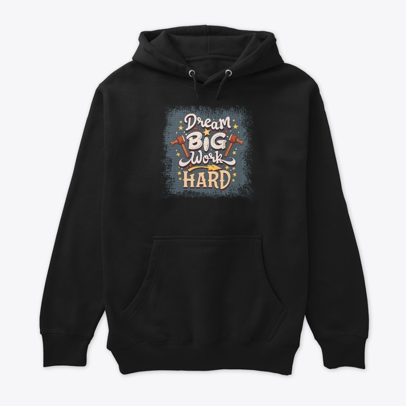 Dream Big Work Hard T-shirt