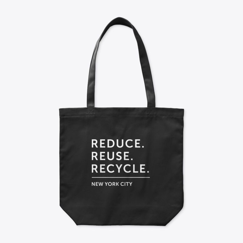 Reduce. Reuse. Recycle. - New York City