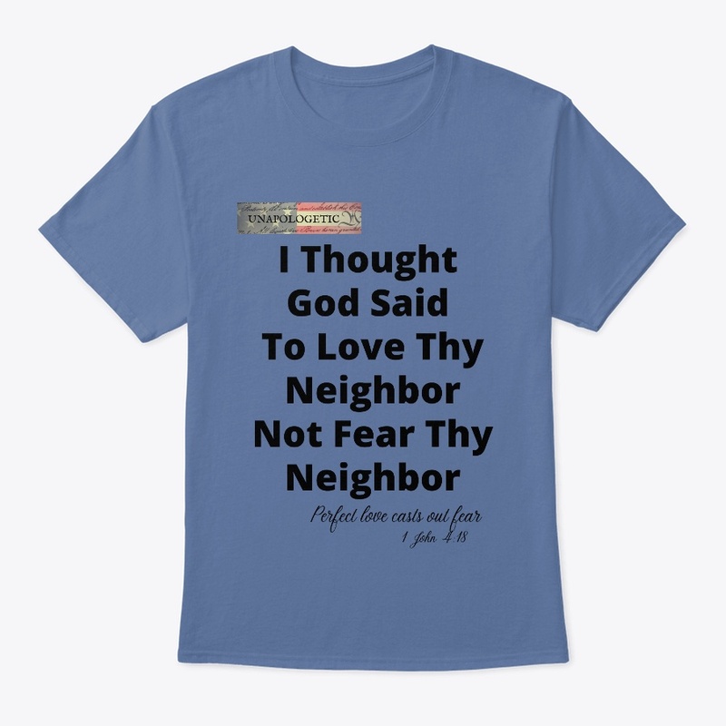 I thought God Said To Love Thy Neighbor 
