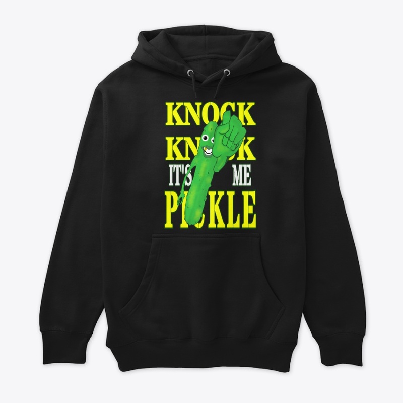 KNOCK KNOCK IT'S ME PICKLE 