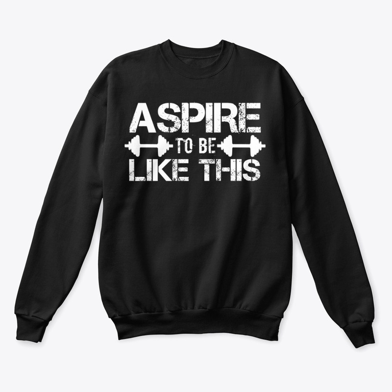 Aspire To Be Like This