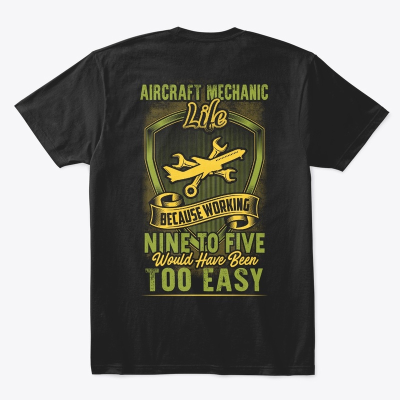 Aircraft Mechanic Nine To Five Shirt  