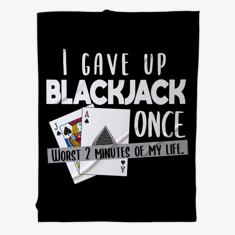 I Gave Up Blackjack Once (Dark)