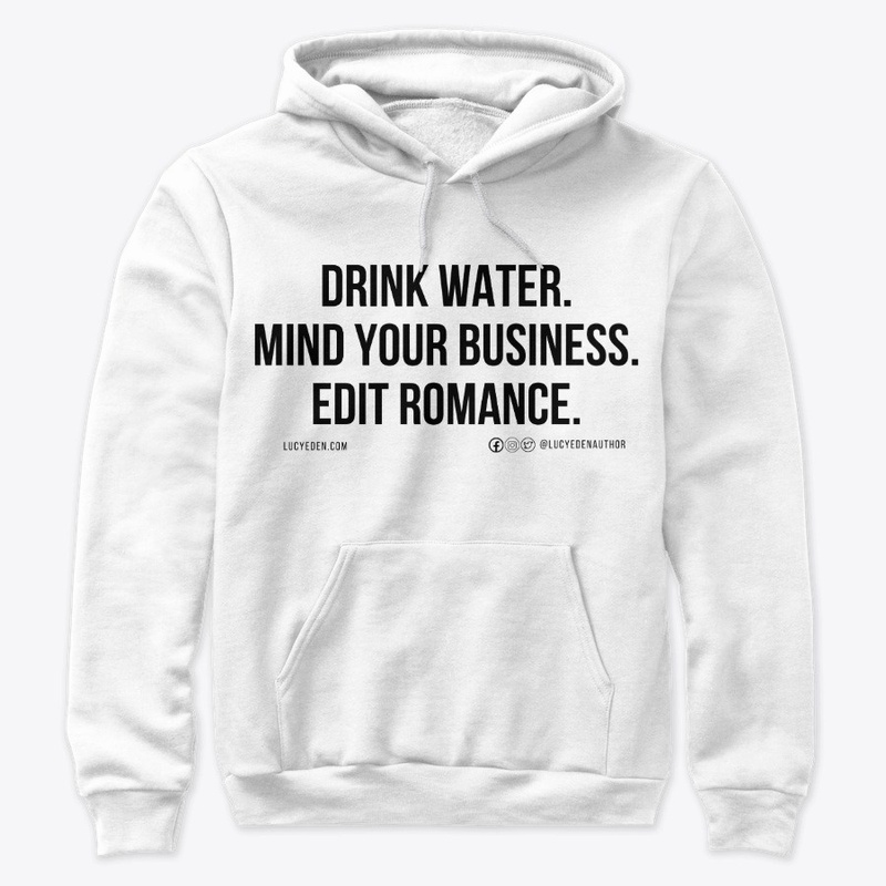 drink water. edit romance.
