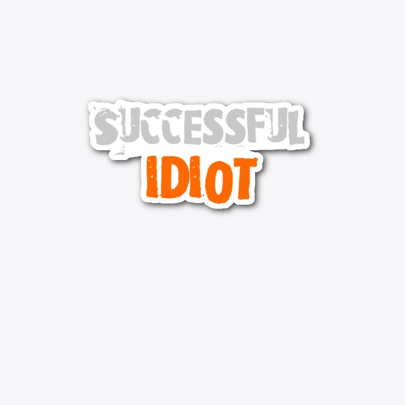 Successful Idiot