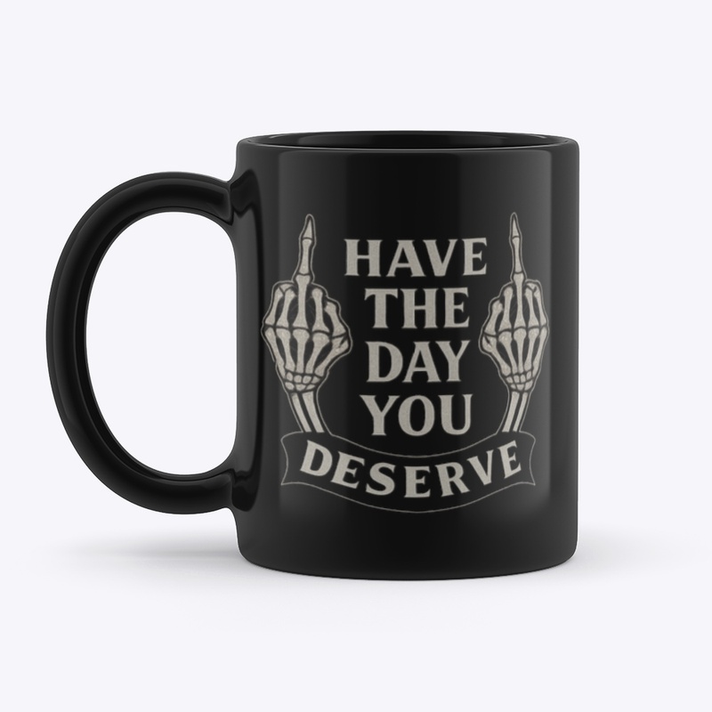 Day You Deserve
