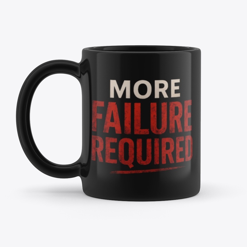 More Failure Required Bold Tee