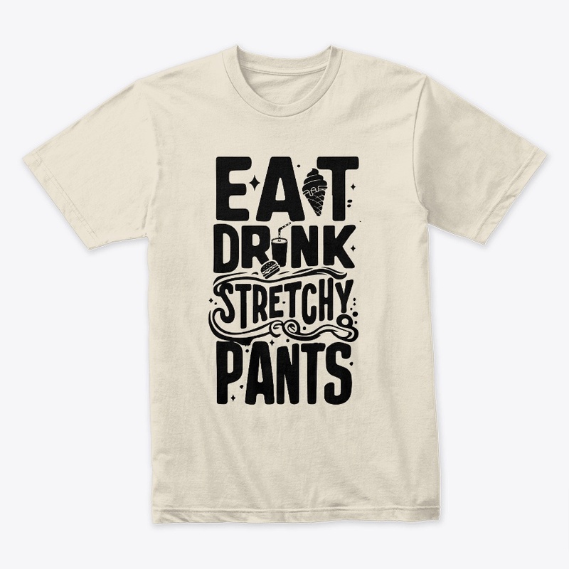 Eat Drink Stretchy T-Shirt