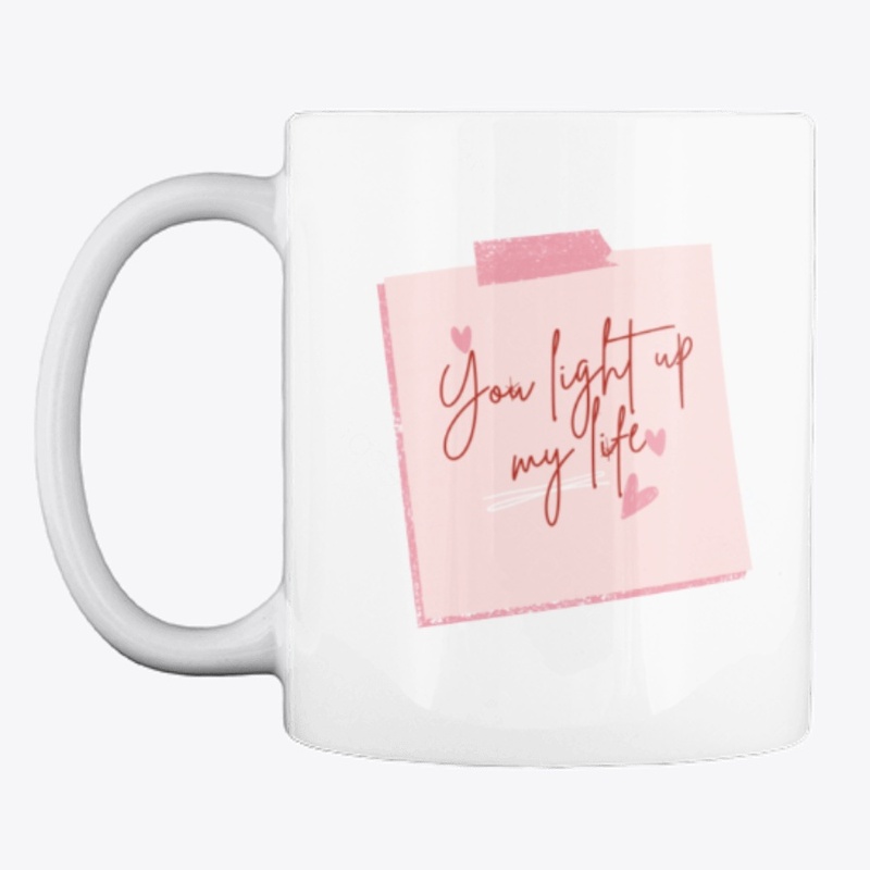 You light up my life