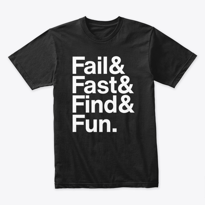 Fail Fast & Find The Fun