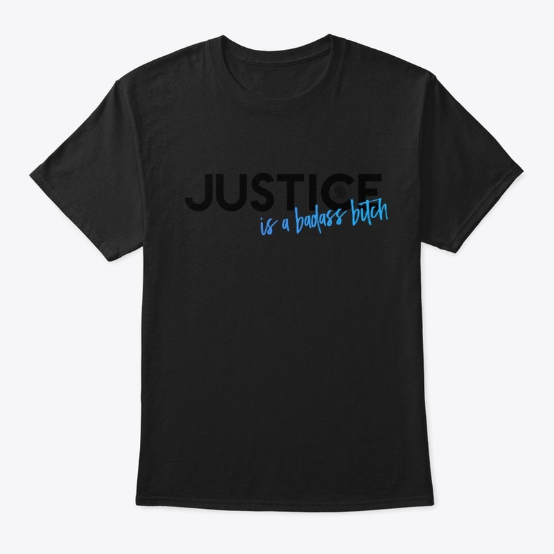 JUSTICE IS A BADASS...