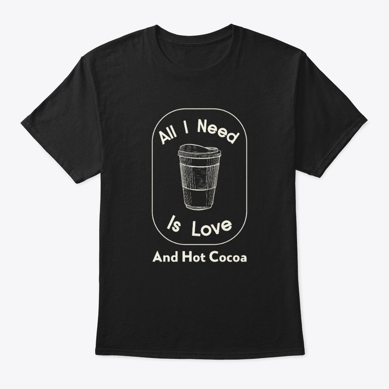 All I  Need is Love and Hot Cocoa