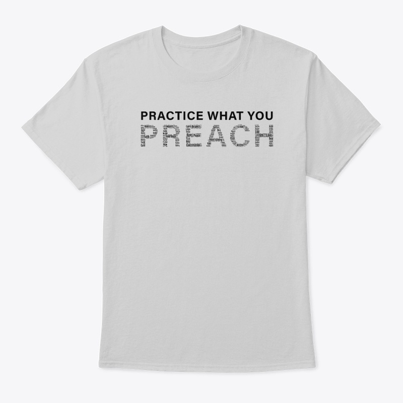 Practice What You Preach Merch
