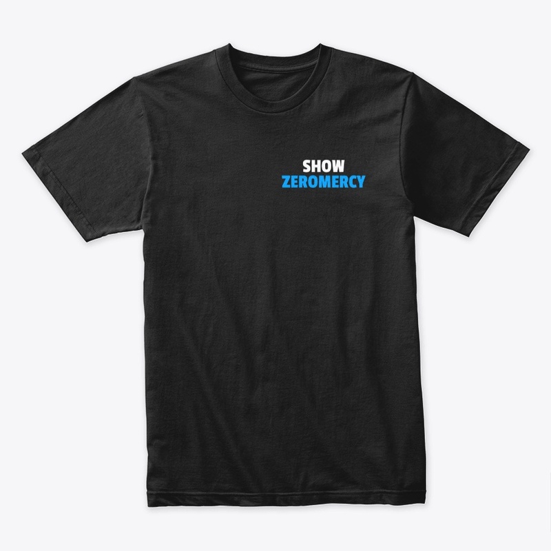 Show ZeroMercy T-Shirt 