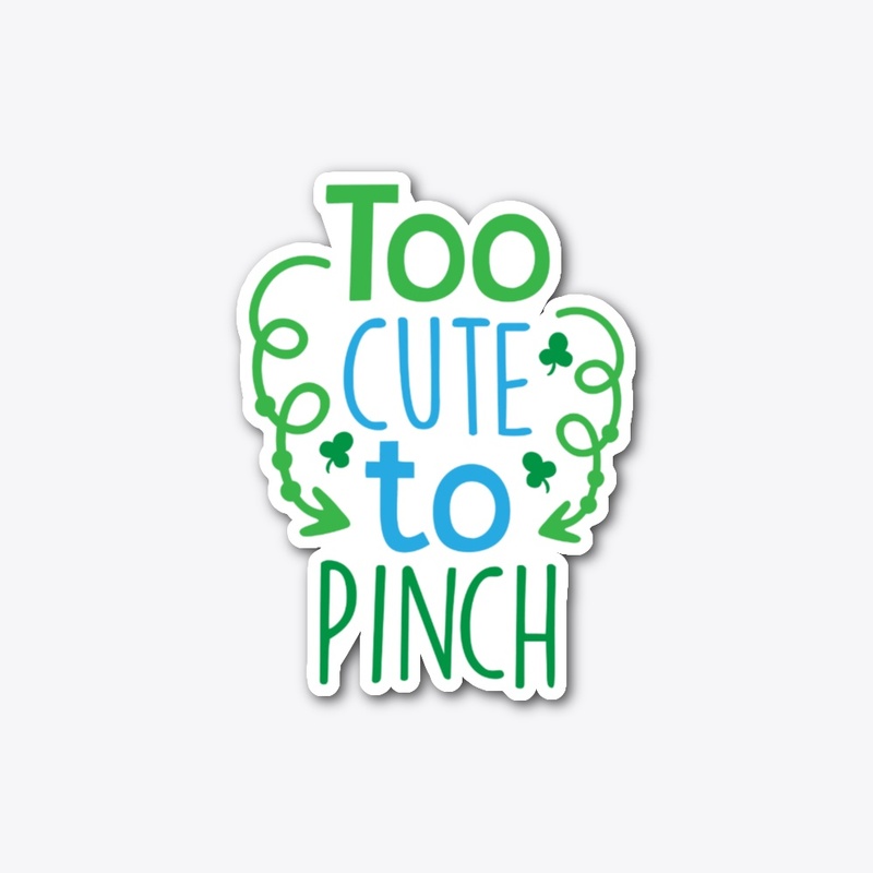 Too Cute To Pinch