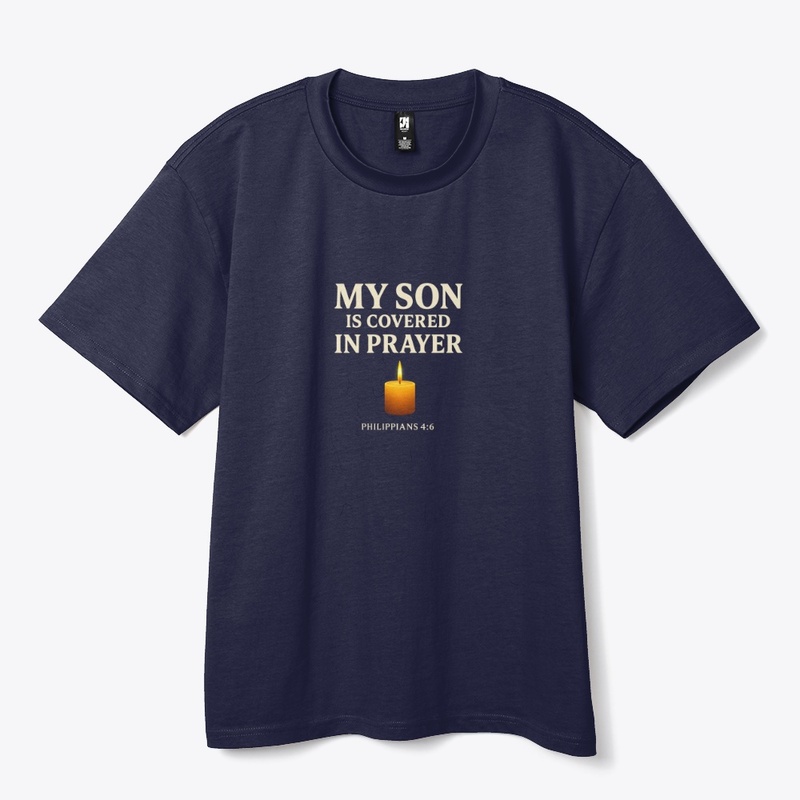 My Son Is Covered in Prayer – t-shirt