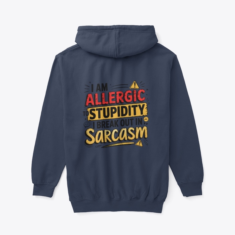 I'm Allergic to Stupidity