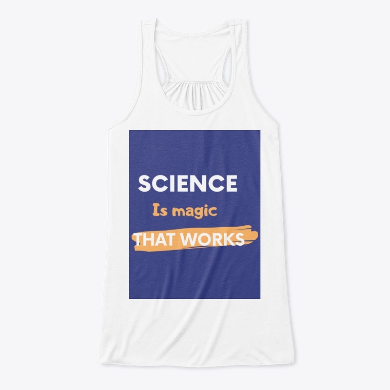 Science is magic that works