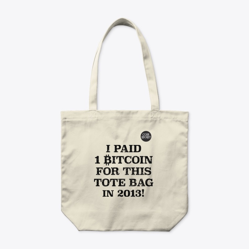 I paid 1 btc for this tote bag!