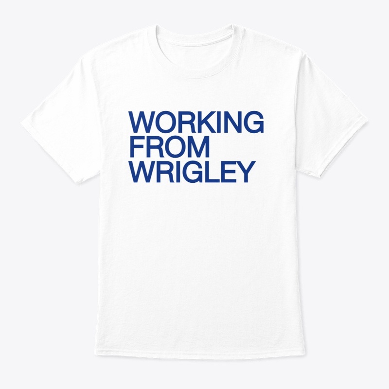 WORKING FROM WRIGLEY