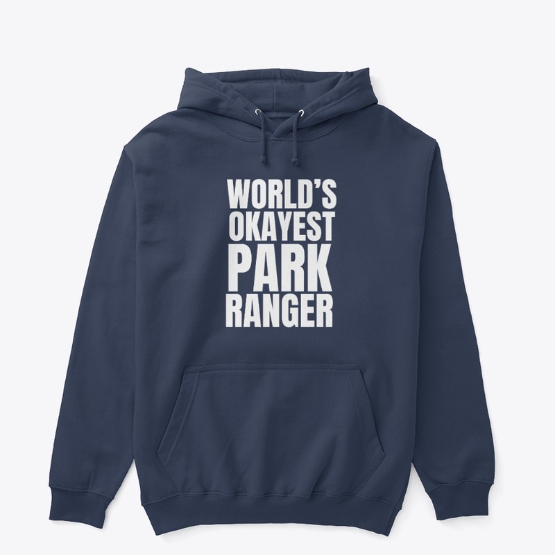 Okayest Park Ranger Funny Gift Tee