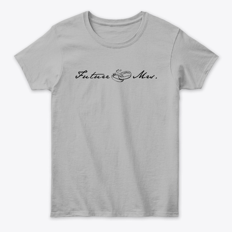 Future Mrs T-Shirt – Custom Bride Tee