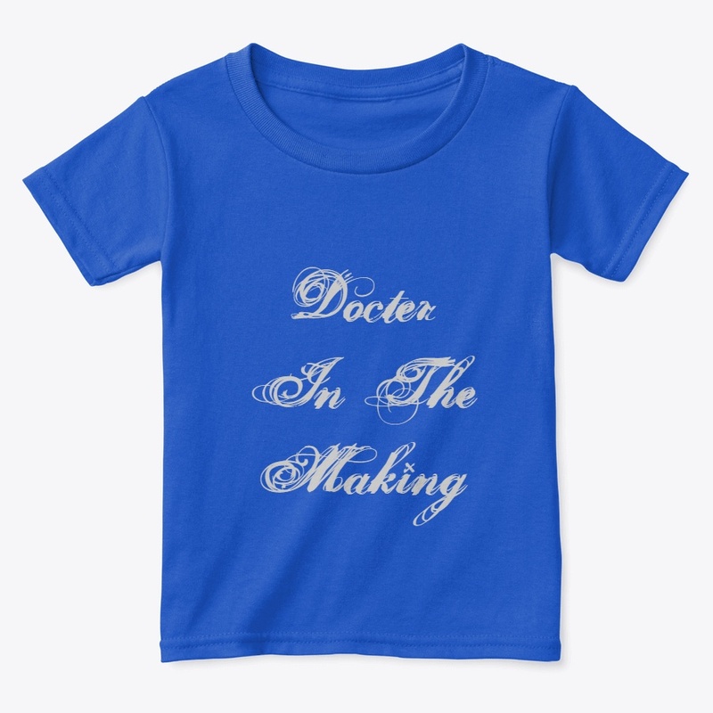 Doctor In The Making T-shirts