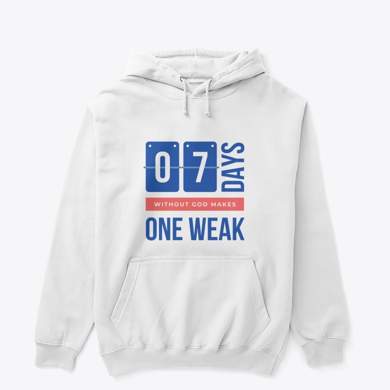 7 Days w/o God, Makes One Weak!