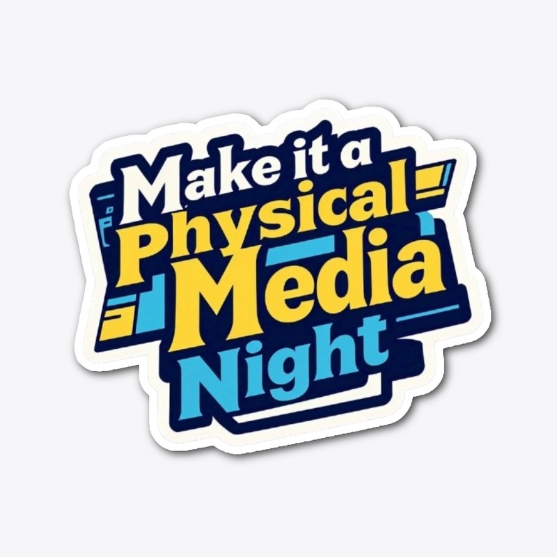 Make it a Physical Media Night 