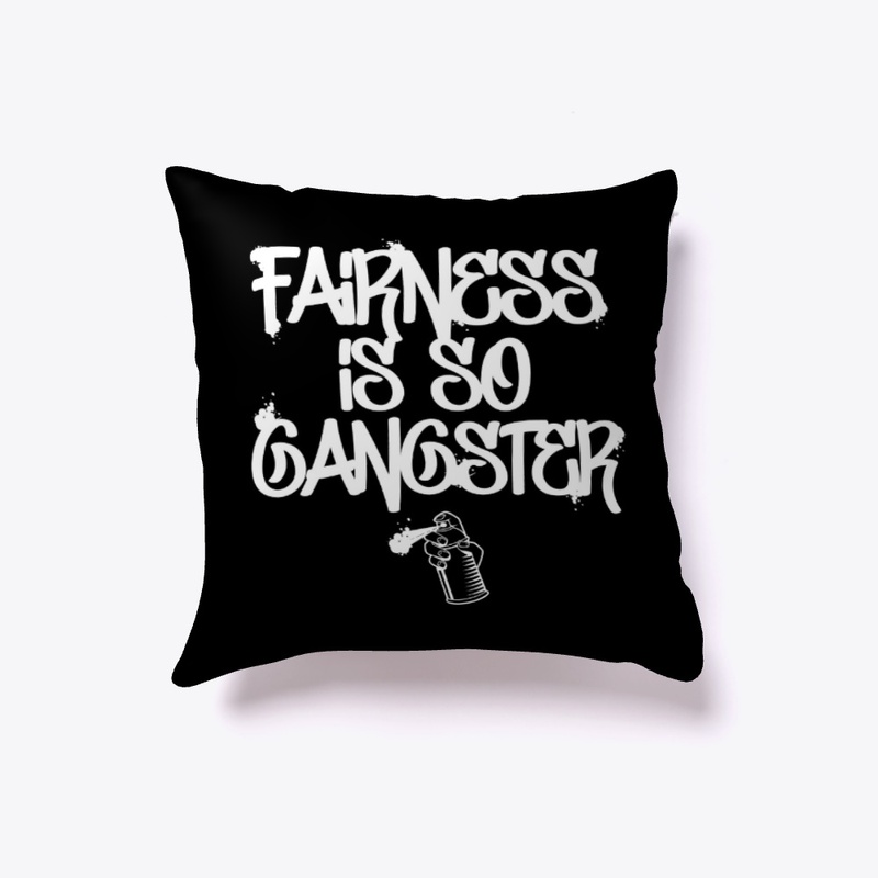 Fairness Is So Gangster