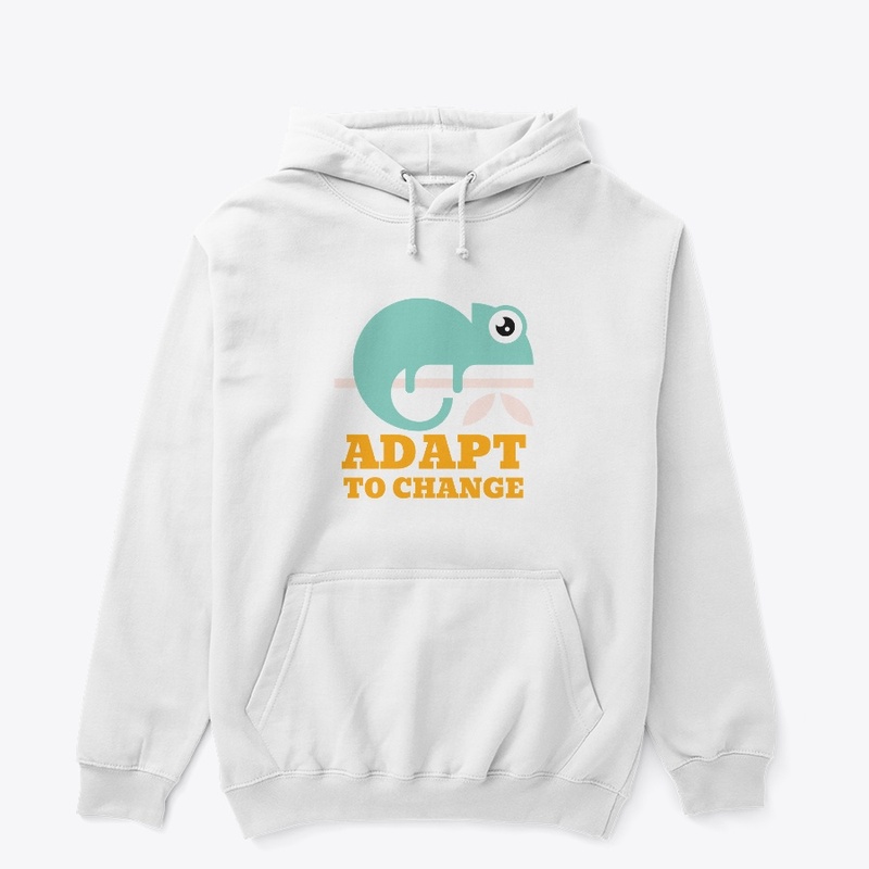 ADAPT TO CHANGE