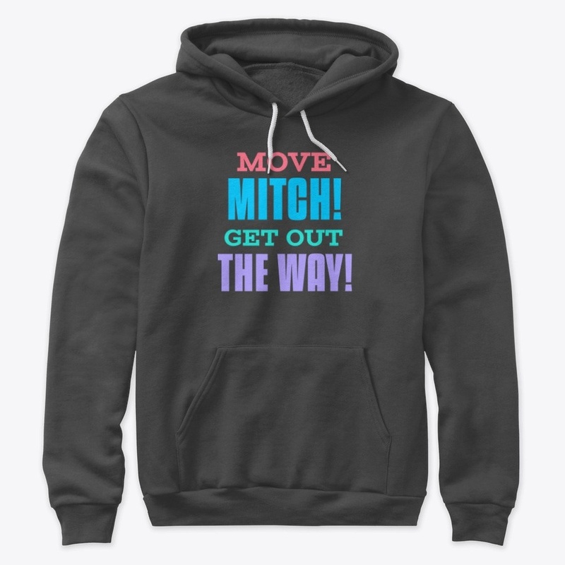 Move Mitch Get Out The Way