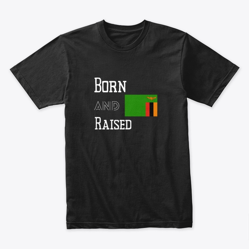 Born and raised - Zambia