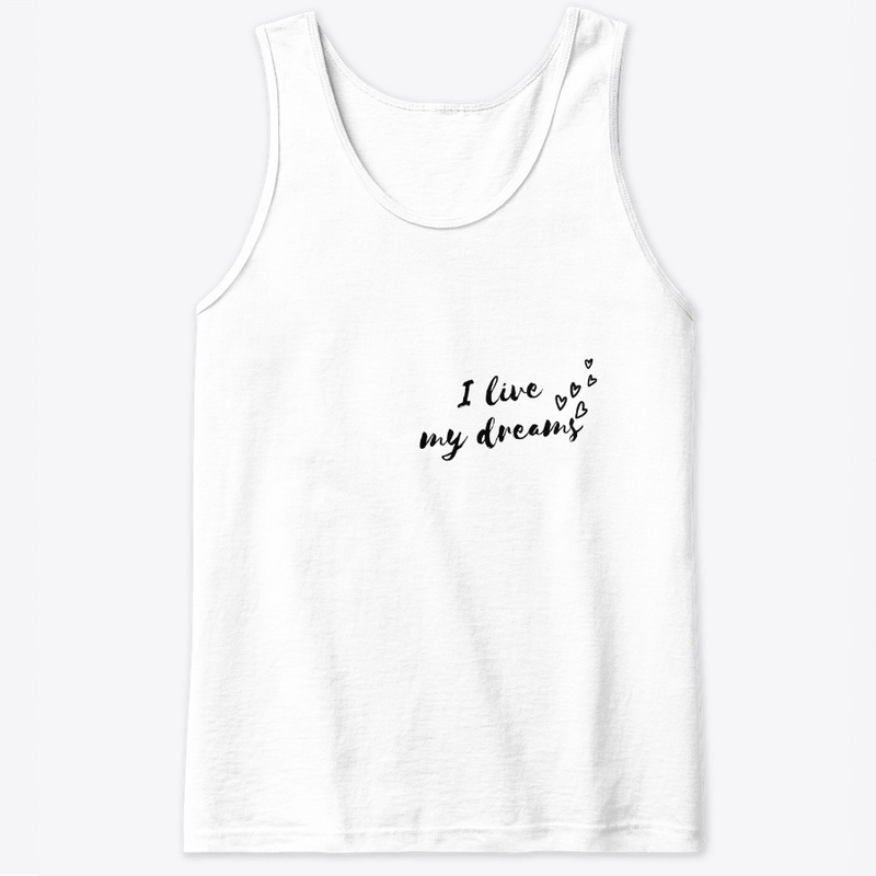 I live my dreams