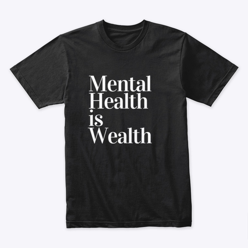 Mental Health is Wealth 