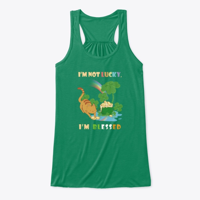 I'm not lucky i'm blessed -S.Patrick day