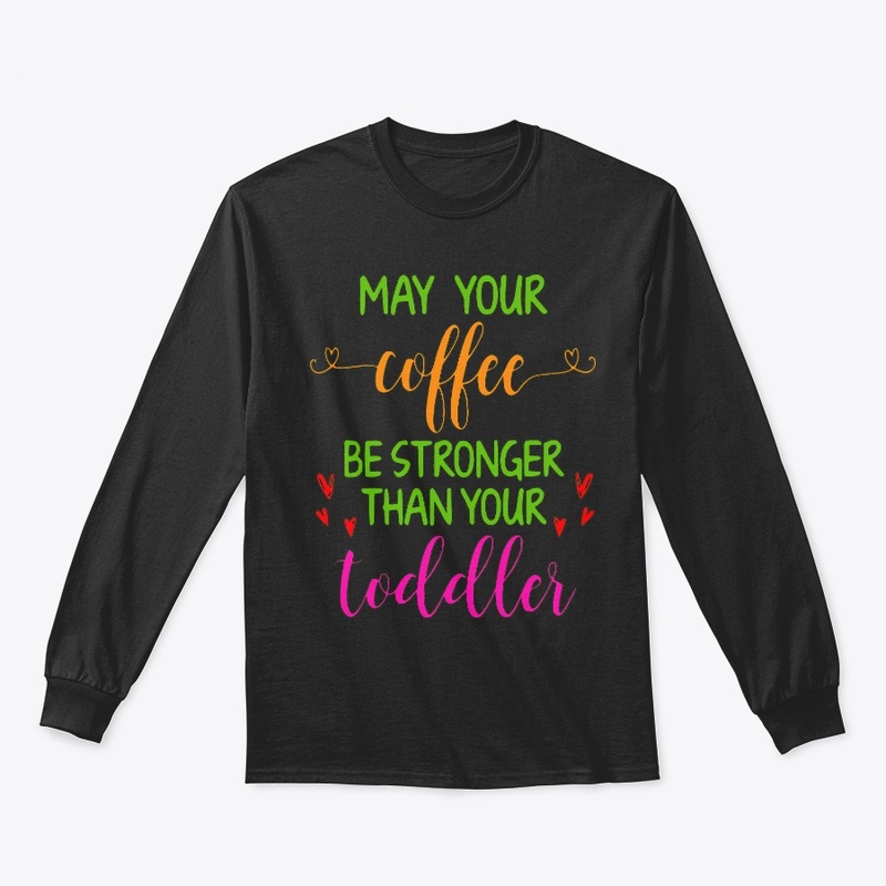 Coffee stronger than toddler