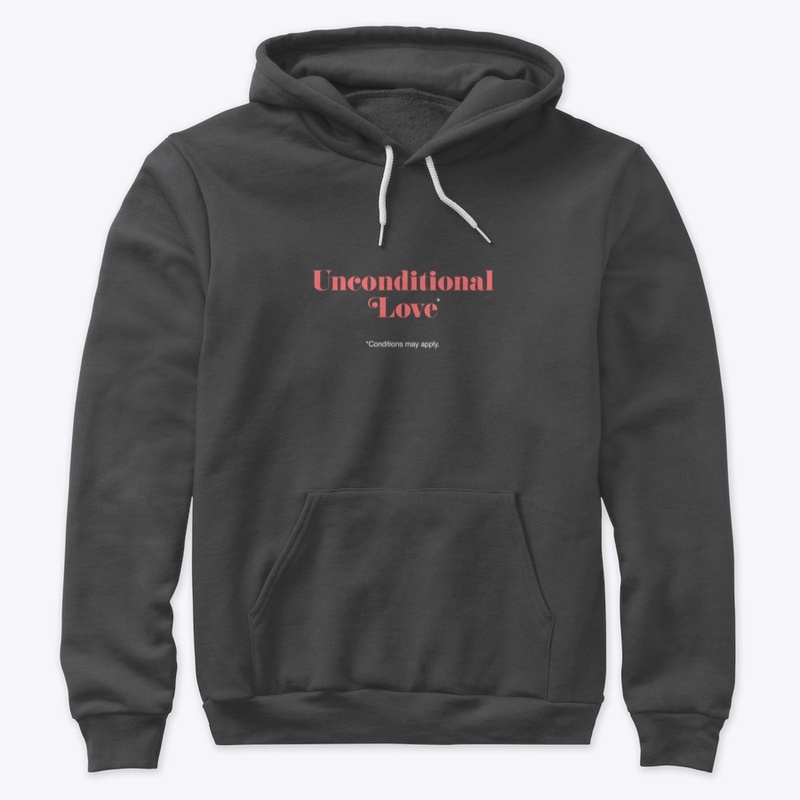 Unconditional Love* Hoodies