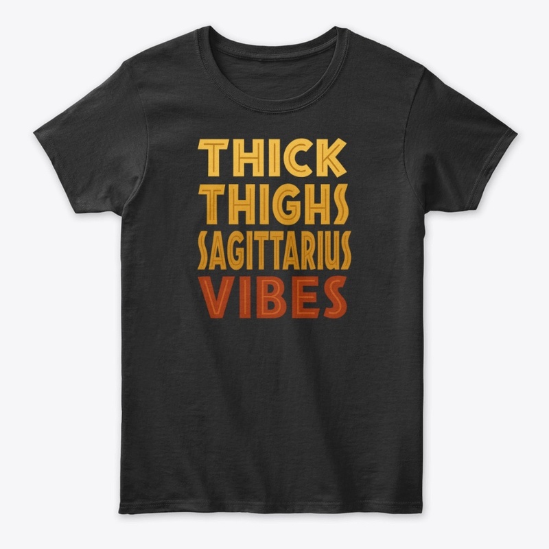 Thick Thighs, Sagittarius Vibes Tee