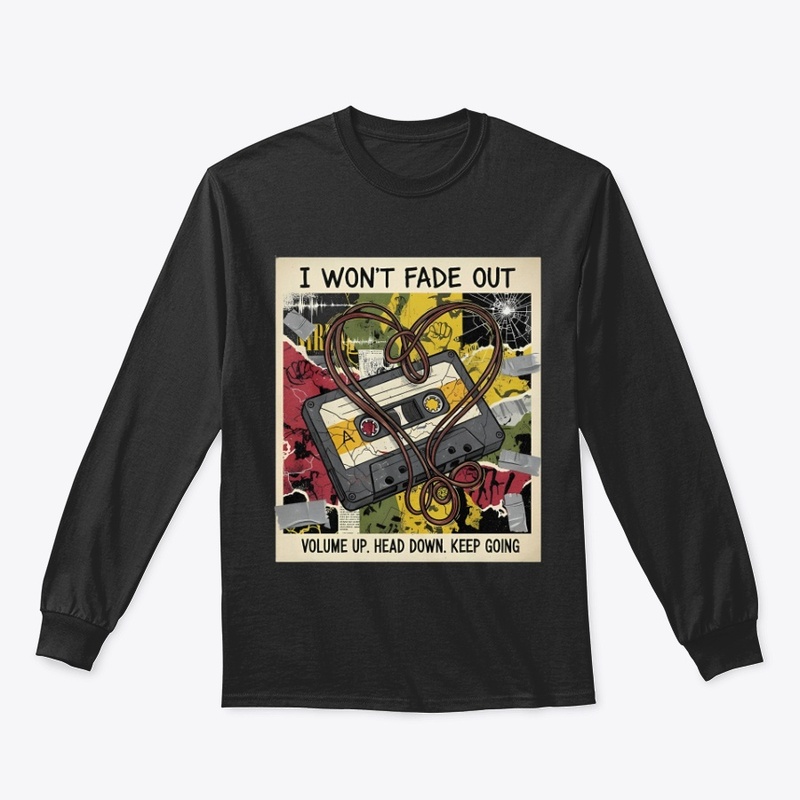 I Won't Fade Out