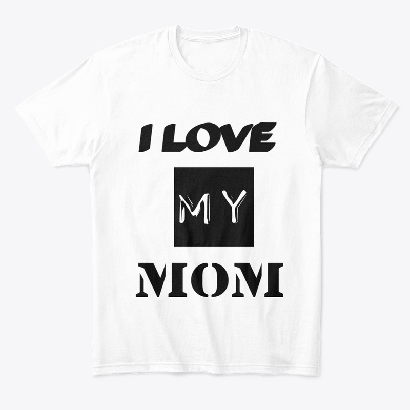 I  Love my mom 